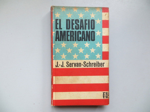 El Desafio Americano J J Servan Schereiber Plaza & Janes Ed 0
