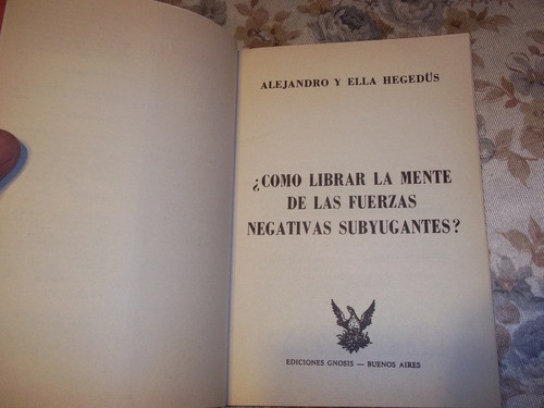 Como Librar Mente De Fuerzas Negativas Subyugantes  Hegedus 1