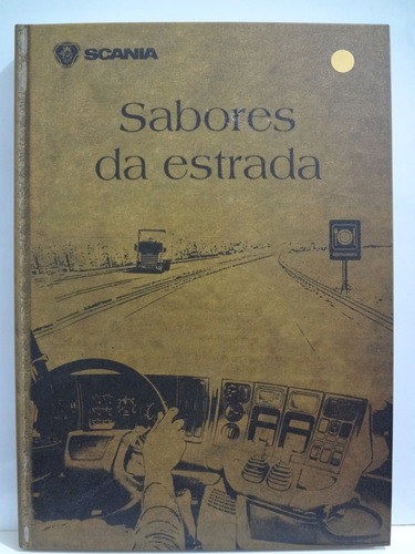 Livro Scania / Sabores Da Estrada - João Miguel Capussi 0