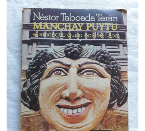 Manchay Puytu El Amor Que Quiso Ocultar Dios - Taboada Teran 0