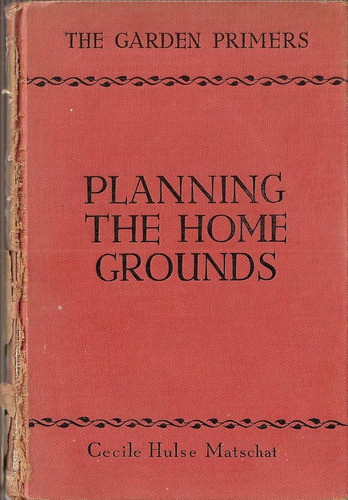 Planning The Home Grounds - Hulse Matschat -houghton Mifflin 0