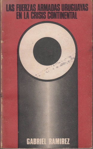 1971 Uruguay Militares En Crisis Continental Gabriel Ramirez 0