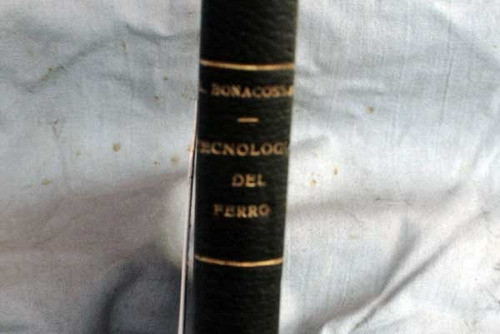 Elementi Di Tecnologia Del Ferro Luciano Bonacossa 1