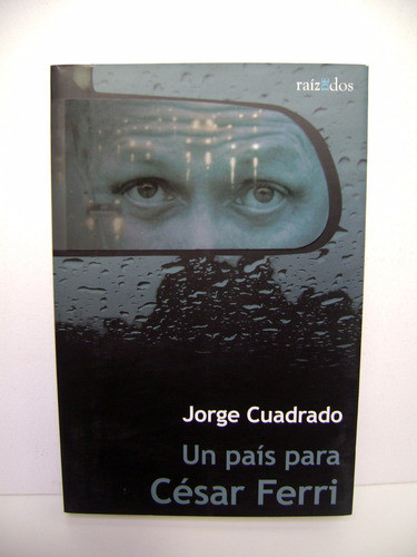 Un Pais Para Cesar Ferri Jorge Cuadrado Impecabl Papel Boedo 0