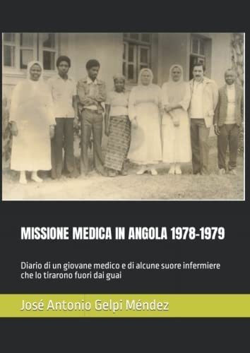 Libro: Missione Medica In Angola 1978-1979: Diario Di Un Gio 0