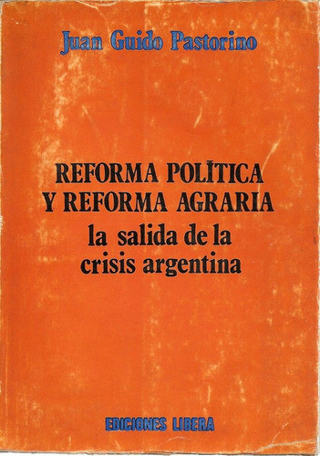 Reforma Politica Y Reforma Agraria - Guido Pastorino 0