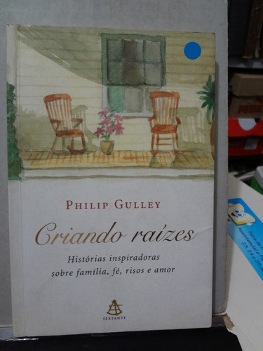 Livro Criando Raizes Philip Gulley 0