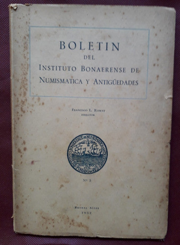 Boletín Instituto Bonaerense Numismática Y Antigüedades 1952 0