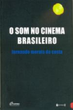 O Som No Cinema Brasileiro De Fernando Morais Da Costa Pela Letras (2008) 0