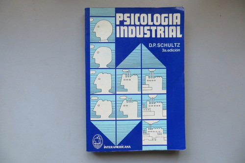 Psicología Industrial D P Schultz Interamericana 1985 0