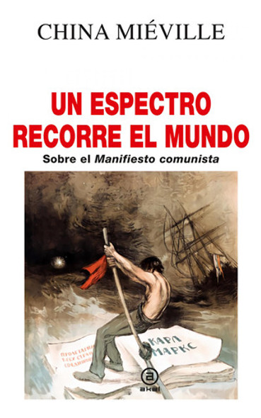 Libro: Un Espectro Recorre El Mundo. Mieville, China. Akal 0