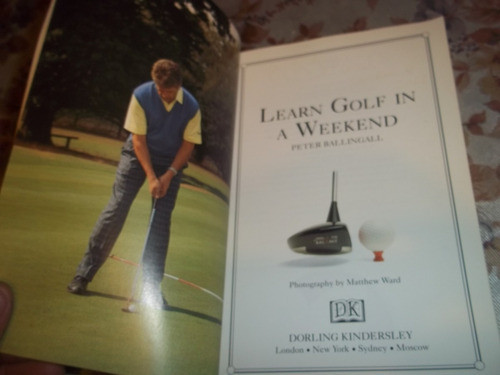 Learn Golf In A Weekend - Peter Ballingall 1