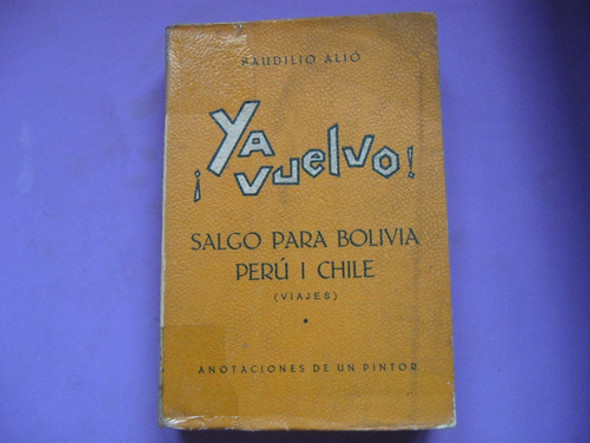 Ya Vuelvo, Salgo Para Bolivia, Peru I Chile, Baudilio Alio 0