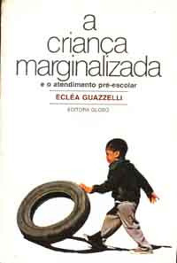 A Criança Marginalizada E O Atendimento Pré-escolar 0