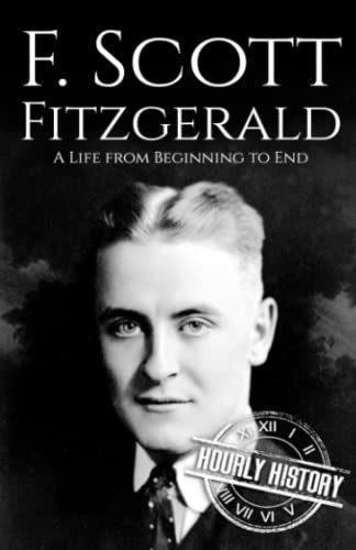 Book : F. Scott Fitzgerald A Life From Beginning To End -.. 0