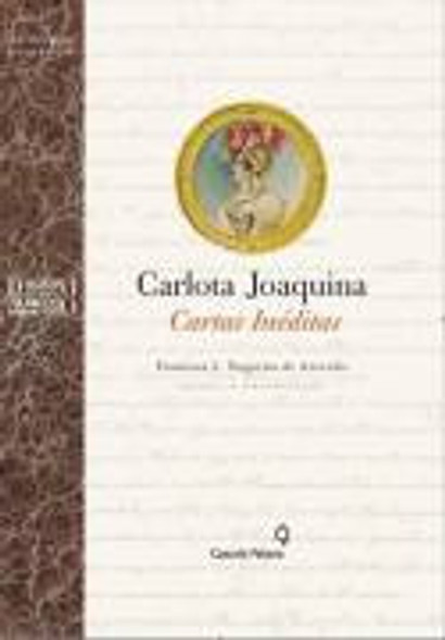 Carlota Joaquina - Cartas Inéditas De Francisca L. Noguei... 0