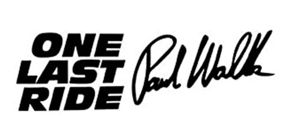 Sticker, Paul Walker One Last Ride   Racing Tuning 0
