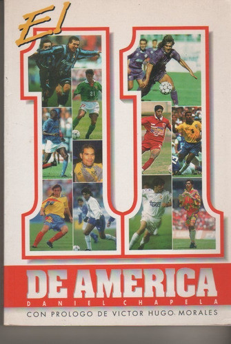 Futbol * El 11 De America - Mejores Jugadores - D. Chapela 0