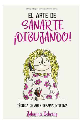 Libro : El Arte De Sanarte Dibujando Arte Terapia Intuitiva 0