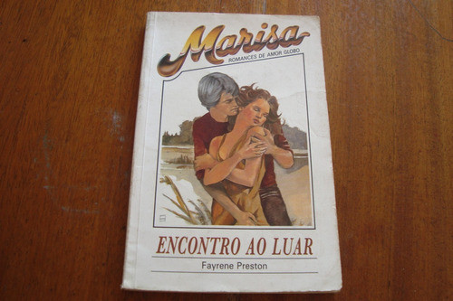 Bolsilivro Marisa.  Encontro Ao Luar. Fayrene Preston. Ed Globo. 0