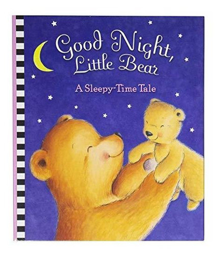 Book : Good Night, Little Bear - A Sleepy-time Tale - Edite 0
