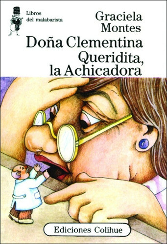 Doña Clementina Queridita, La Achicadora - Graciela Montes 0