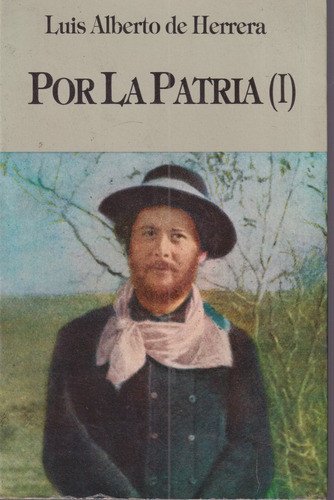 Por La Patria Luis Alberto De Herrera Tomo 1 0
