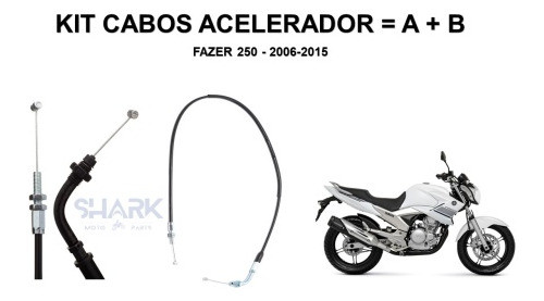 Kit Cabos Acelerador A+b Fazer 250 2006-2015 1
