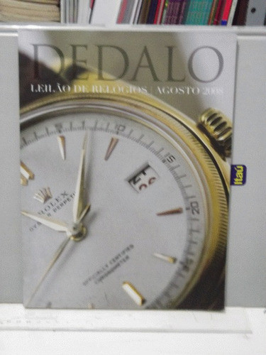 Catalogo - Dedalo Leilão De Relógios Agosto 2008 E Maio 2010 0