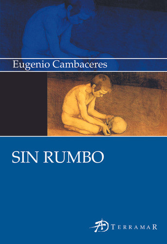 Sin Rumbo - Cambaceres, Eugenio 0