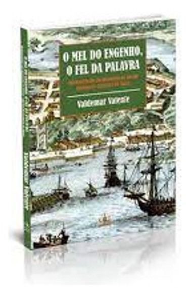 O Mel Do Engenho, O Fel Da Palavra De Valdemar Valente Pe... 0