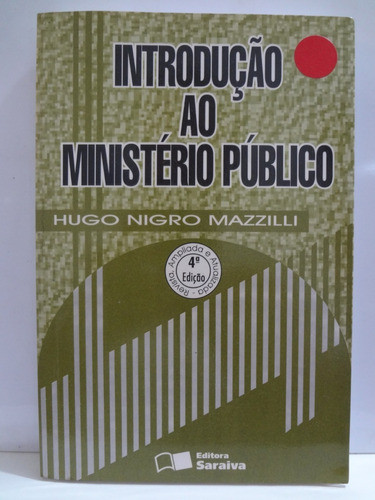 Introdução Ao Ministério Público 4ª Ed Hugo Nigro Mazzilli 0