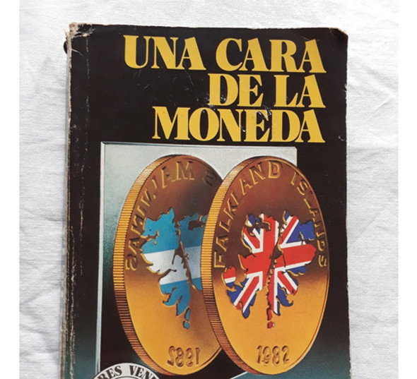 Una Cara De La Moneda - La Guerra De Malvinas - Hyspamerica 0