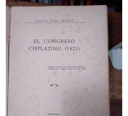 El Congreso Cisplatino (1821) - Pivel Devoto 1
