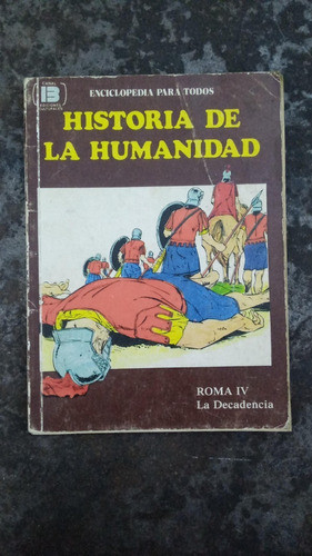 Historia De La Humanidad: Roma 4 La Decadencia 0