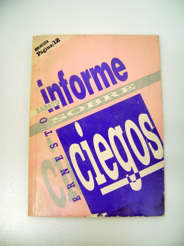 Informe Sobre Ciegos Ernesto Sabato Pagina 12 Papel Ok Boedo 0
