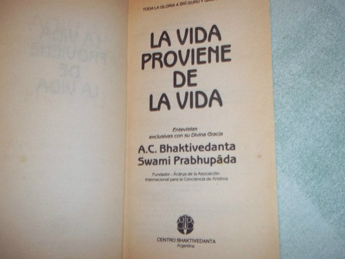La Vida Proviene De La Vida - Bhaktivedanta - Prabhupada 1