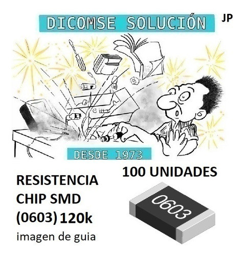 Resistencia Chip Smd (0603) 1/4w 1% 120k X 100u 0