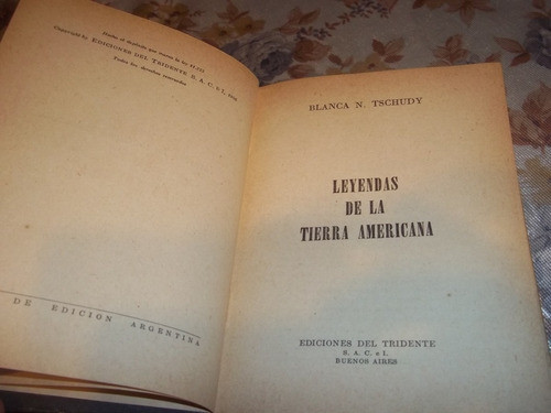 Leyendas De La Tierra Americana - Blanca N. Tschudy 1