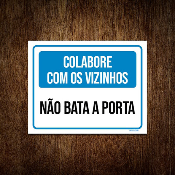 Placa Colabore Com Vizinhos Não Bata Porta 18x23 0