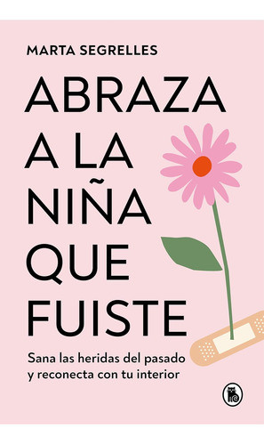 Abraza A La Niña Que Fuiste Marta Segrelles 0