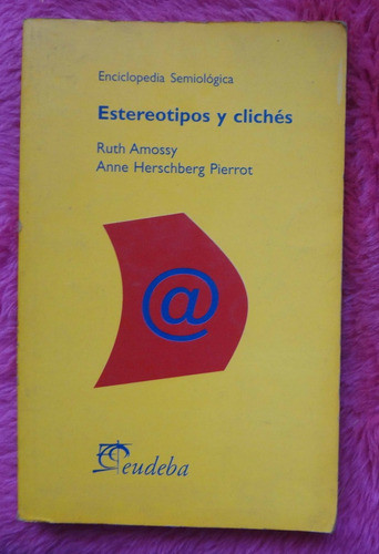 Estereotipos Y Clichés De Ruth Amossy Y Anne Herschberg Pier 0