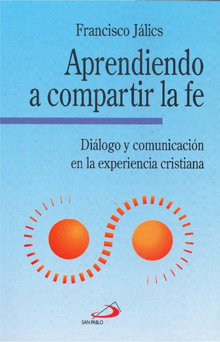 Aprendiendo A Compartir La Fe - Francisco Jálics - San Pablo 0