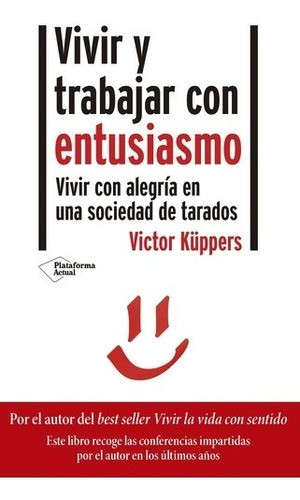 Vivir Y Trabajar Con Entusiasmo - Kuppers - Plataforma 0