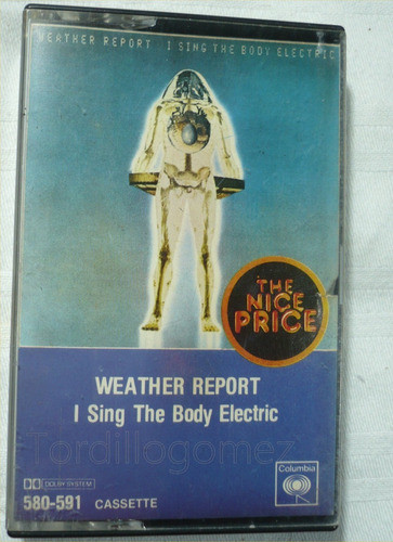 Casete Weather Report  I Sing The Body Electric 1972 0