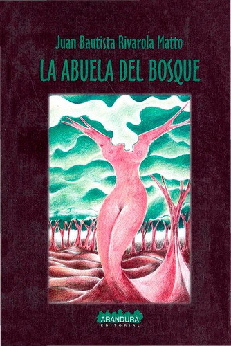 La Abuela Del Bosque - Juan Bautista Rivarola Matto 0