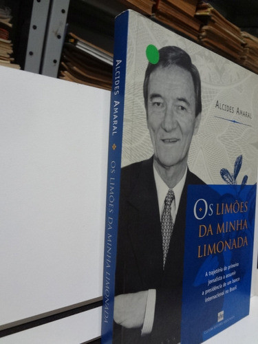 Livro Os Limões Da Minha Limonada Alcides Amaral 1
