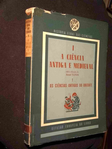 Ciência Antiga E Medieval - 1 - As Ciência Antigas Do Ori... 0