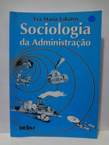 Livro Sociologia Da Administração Eva Maria Lakatos 0