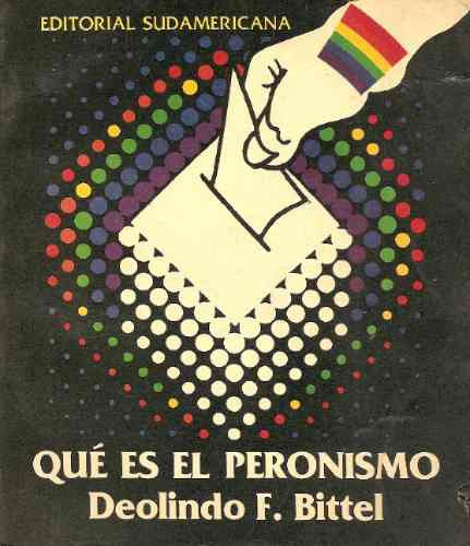 Que Es El Peronismo - Bittel - Sudamericana 0
